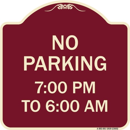 Signmission No Parking 7-00 Am to 6-00 Pm Heavy-Gauge Aluminum Architectural Sign, 18" x 18", BU-1818-23602 A-DES-BU-1818-23602